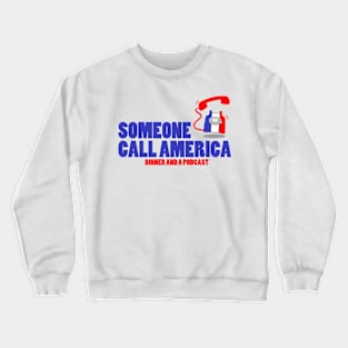 Someone Call America... Crewneck Sweatshirt